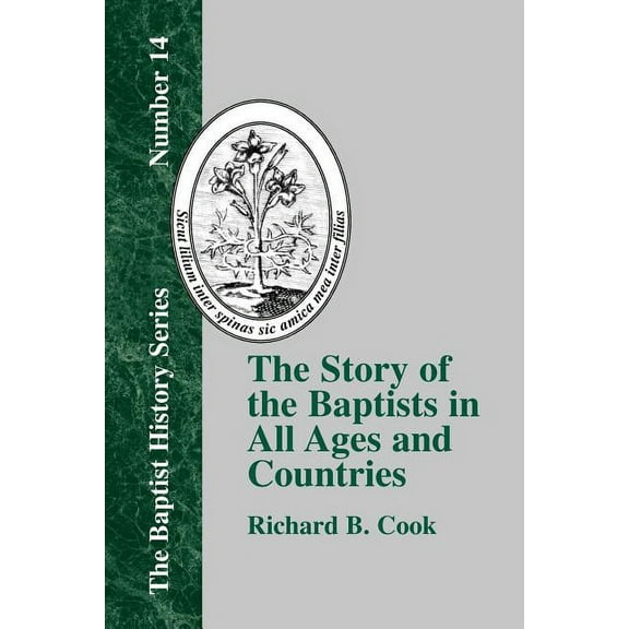 Baptist History (Paperback): The Story of the Baptists in All Ages and Countries (Paperback)