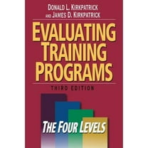 Pre-Owned Evaluating Training Programs: The Four Levels (Hardcover) by Donald L Kirkpatrick, James D Kirkpatrick