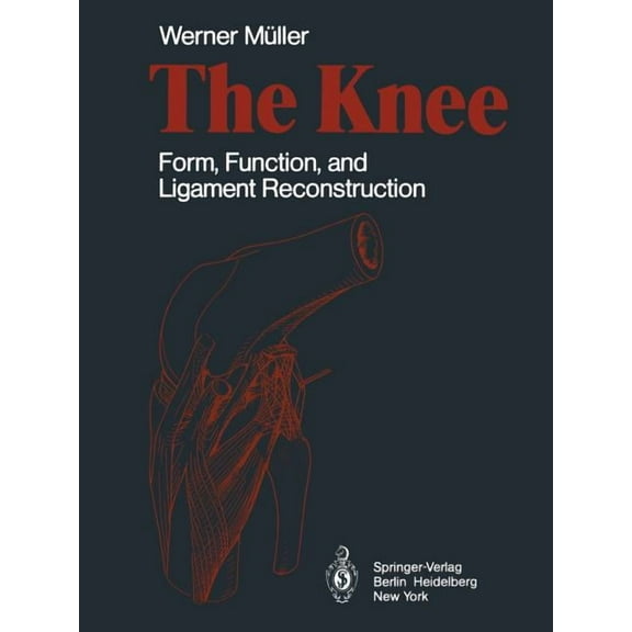The Knee: Form, Function, and Ligament Reconstruction, (Paperback)