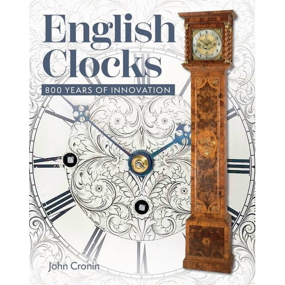 English Clocks: 800 Years of Innovation, (Hardcover)