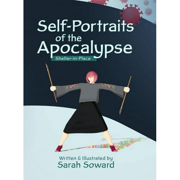 Self-Portraits of the Apocalypse: Shelter-in-Place, (Hardcover)