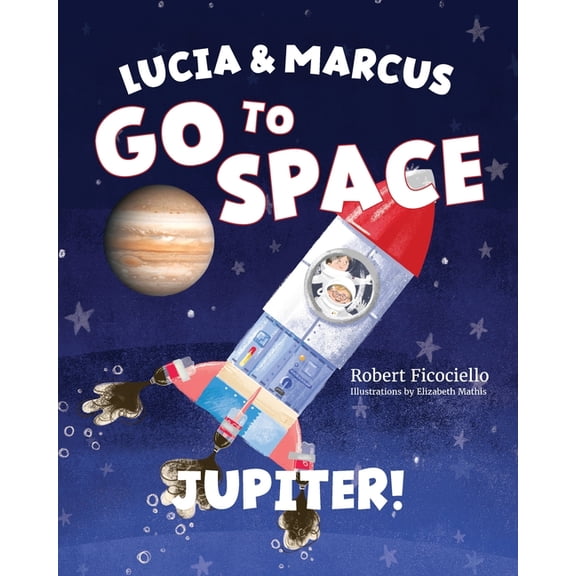Lucia & Marcus Go to Space: Jupiter!, (Paperback)