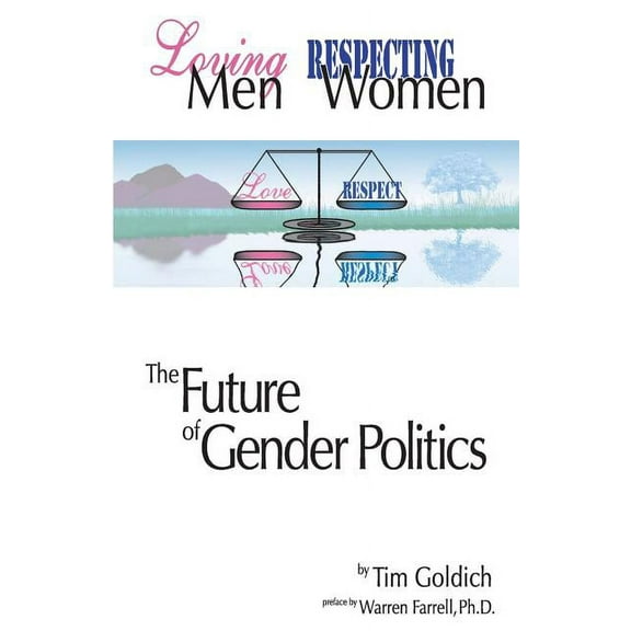 Loving Men, Respecting Women: The Future of Gender Politics (Paperback)
