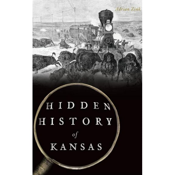 Hidden History of Kansas (Hardcover)