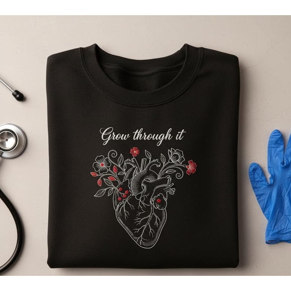 Grow Through It Sweatshirt, Embroidered Anatomical Heart with Flowers, Nurse Gift, Mental Health Healing Crewneck