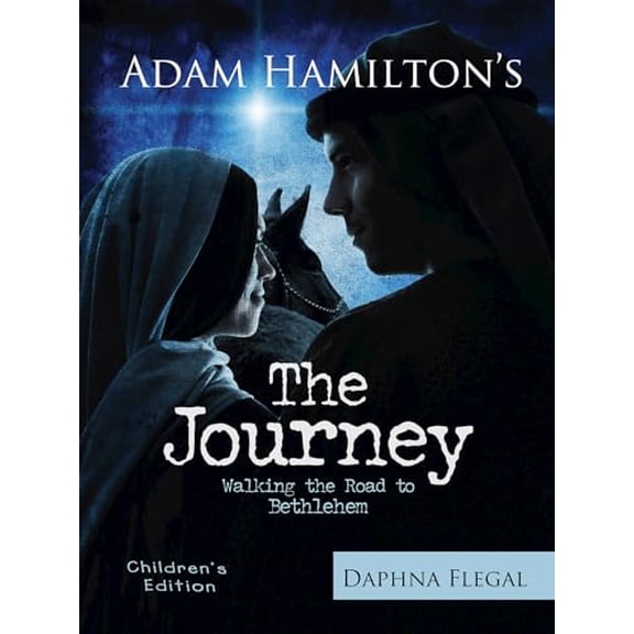 Pre-Owned The Journey Children's Edition: Walking the Road to Bethlehem (Paperback) 1426728573 9781426728570