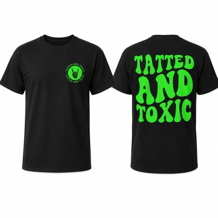 Tatted and Toxic Graphic T-Shirt Funny Tattoo Style Unisex Tee