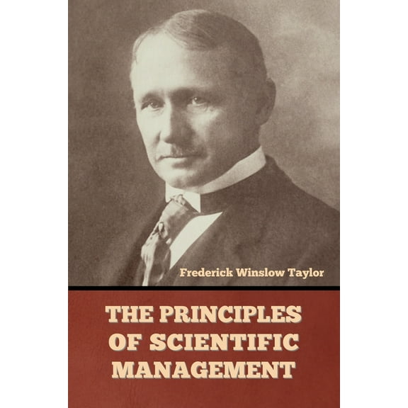The Principles of Scientific Management, (Paperback)