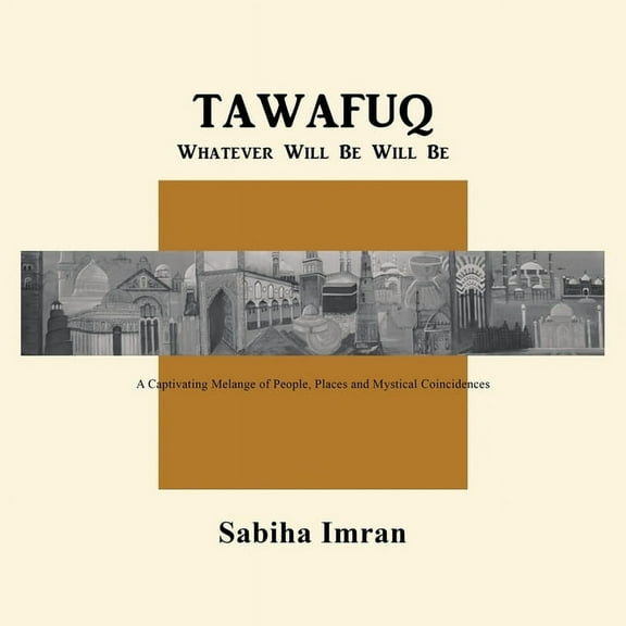 Tawafuq Whatever Will Be, Will Be (Paperback)