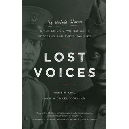 Lost Voices : The Untold Stories of America's World War I Veterans and Their