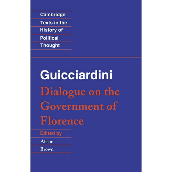 Cambridge Texts in the History of Politi Guicciardini: Dialogue on the Government of Florence, (Paperback)