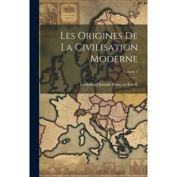 Les Origines de la civilisation moderne; Volume 1 (Paperback)