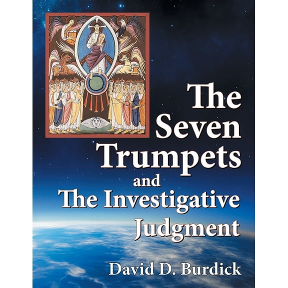 The Seven Trumpets and the Investigative Judgment, (Paperback)