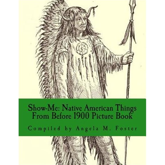 Pre-Owned Show-me : Native American Things from Before 1900