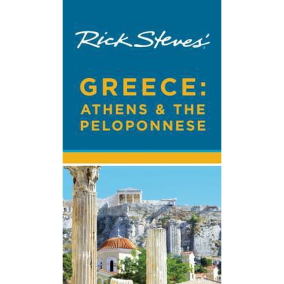 Pre-Owned Rick Steves' Greece: Athens & the Peloponnese (Paperback) 1598807722 9781598807721