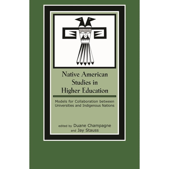 Contemporary Native American Communities Native American Studies in Higher Education: Models for Collaboration Between Universities and Indigenous Nations, Book 7, (Paperback)