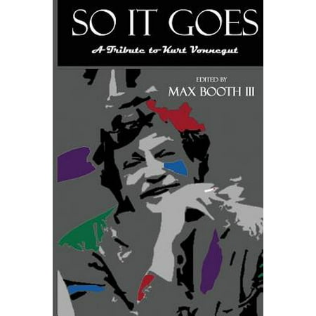 So It Goes : A Tribute to Kurt Vonnegut