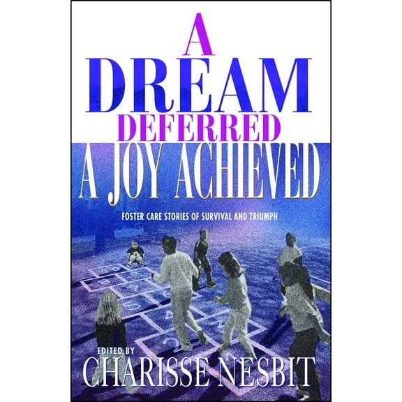 A Dream Deferred, a Joy Achieved : Stories of Struggle and Triumph (Paperback)