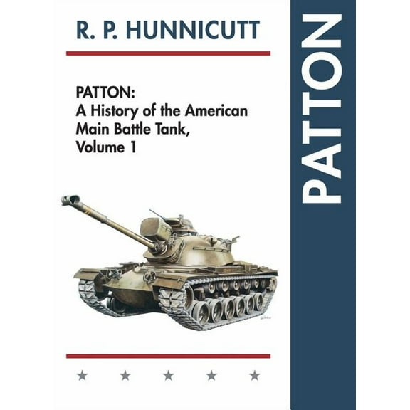 Patton: A History of the American Main Battle Tank (Hardcover)