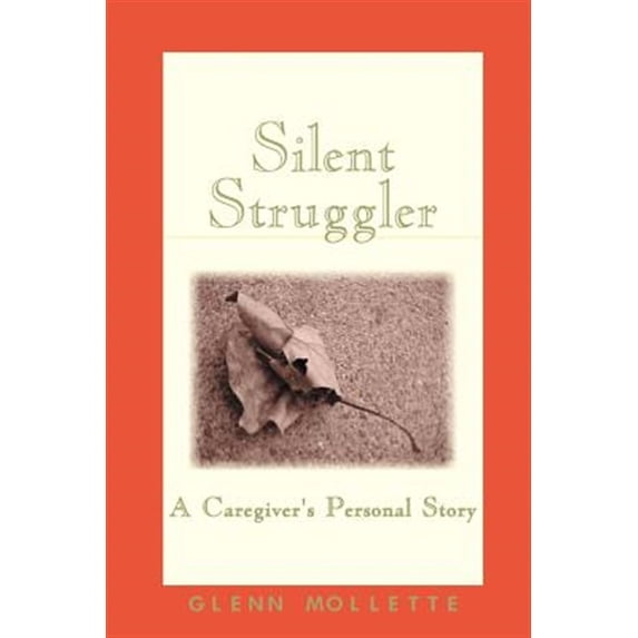 Pre-Owned Silent Struggler: A Caregiver's Personal Story Paperback