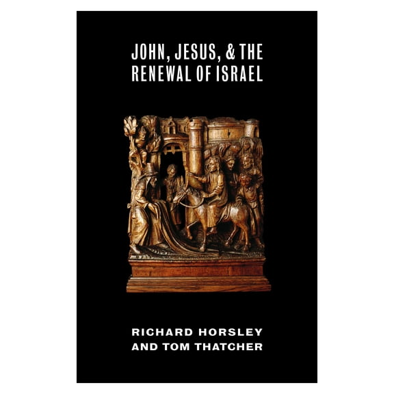 John, Jesus, and the Renewal of Israel (Paperback)