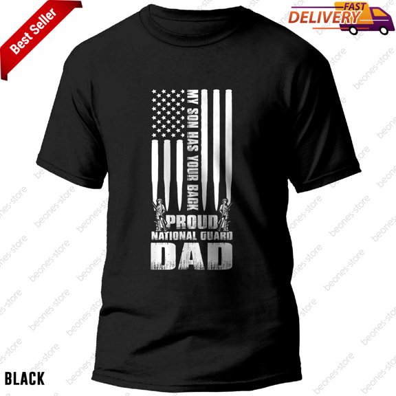 Proud National Guard Dad My Son Has Your Back Gift T-Shirt for Men and Women
