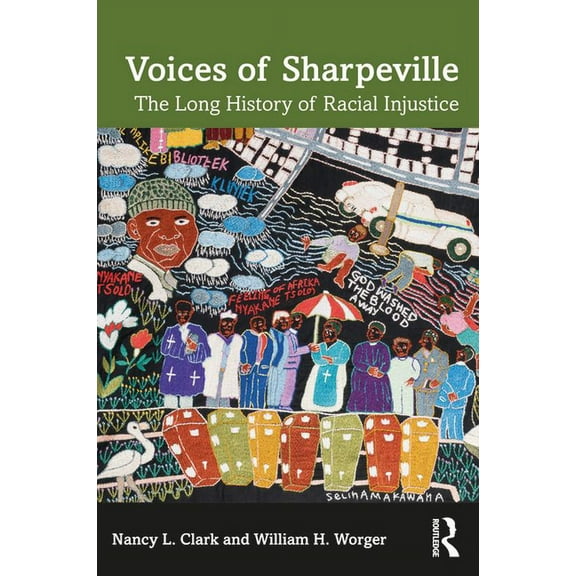 Voices of Sharpeville: The Long History of Racial Injustice, (Paperback)