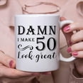 thumbnail image 4 of 50th Birthday Gifts for Women Men - Damn I Make 50 Look Great Mug - 50 Year Old Present Ideas for Wife, Husband, Mom, Dad, Sisters, Brothers, Friends, Coworkers - 11 oz Coffee Mug, 4 of 6