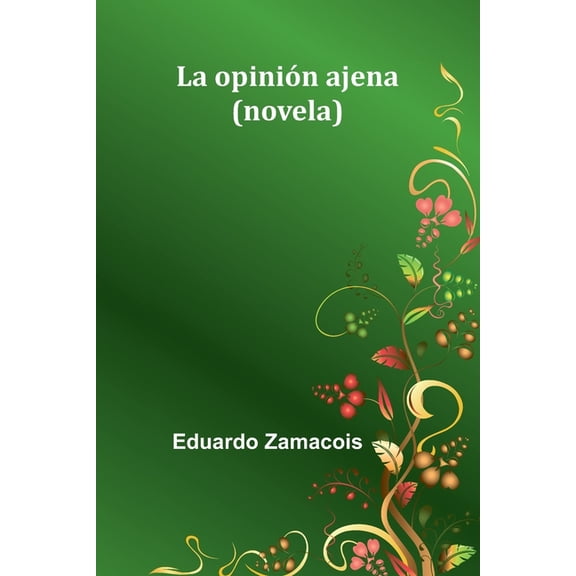La Opinión Ajena: (Novela), (Paperback)