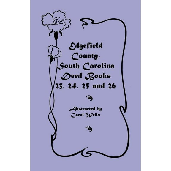 Edgefield County, South Carolina: Deed Books 23, 24, 25, 26 (Paperback)