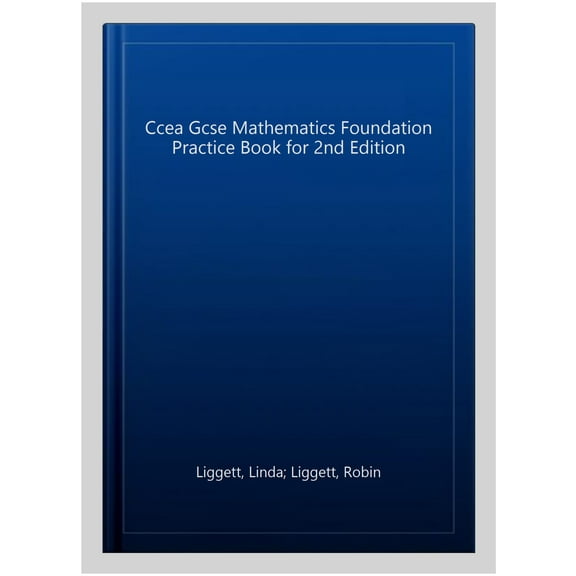 Ccea Gcse Mathematics Foundation Practice Book For 2nd Editi