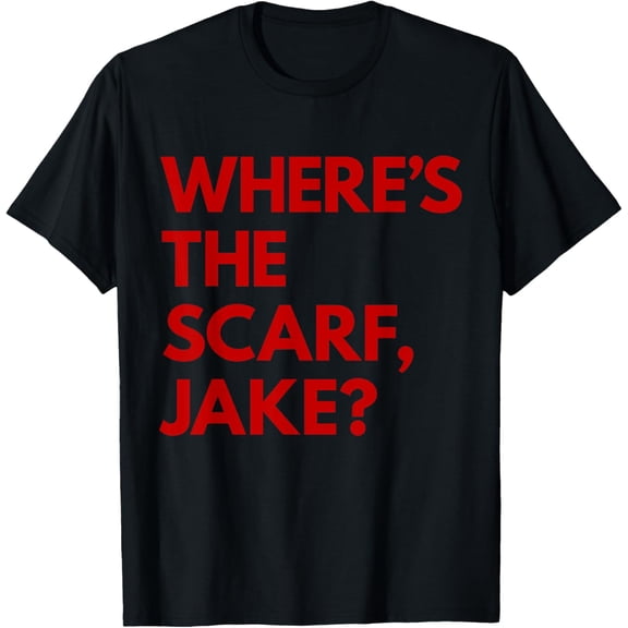 Where's the Scarf, Jake? T-Shirt