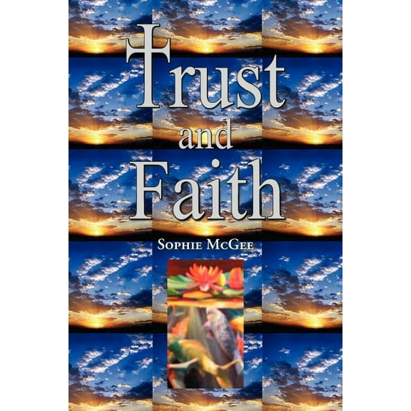 Trust and Faith (Paperback)
