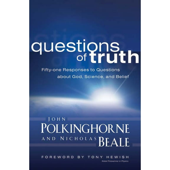 Questions of Truth: Fifty-One Responses to Questions about God, Science, and Belief, (Paperback)
