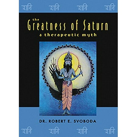The Greatness of Saturn: A Therapeutic Myth (Paperback)