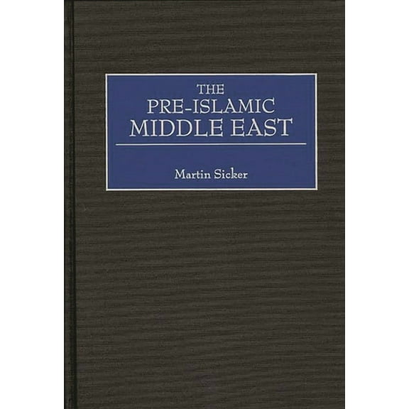 The Pre-Islamic Middle East, (Hardcover)