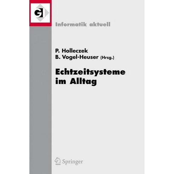 Informatik Aktuell Echtzeitsysteme Im Alltag: Fachtagung Der Gi-Fachgruppe Echtzeitsysteme (Rt), Boppard, 30. November/1. Dezember 2006, (Paperback)