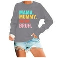 thumbnail image 2 of Women's Sweatshirts 2025 Mama Mommy Mom Bruh Sweatshirt Long Sleeve Crewneck Casual Pullover Top Sweatshirt for Women, 2 of 4