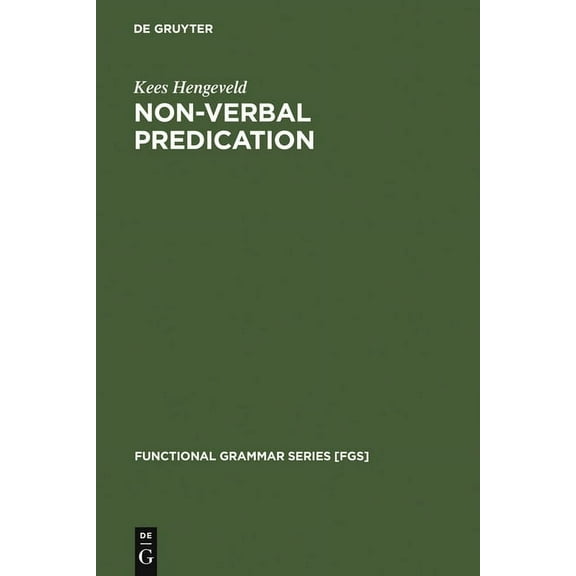Functional Grammar Series [Fgs] Non-Verbal Predication: Theory, Typology, Diachrony, Book 15, (Hardcover)