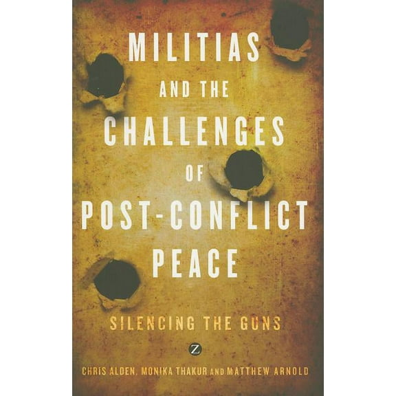 Militias and the Challenges of Post-Conflict Peace, (Paperback)