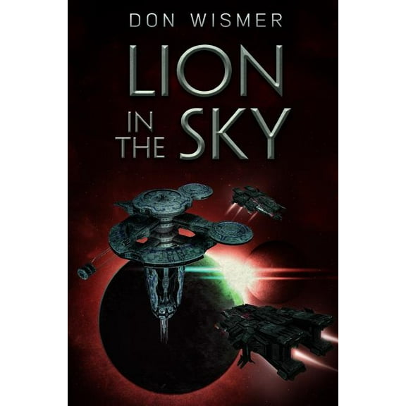 Lion in the Sky  Paperback  1718015917 9781718015913 Don Wismer
