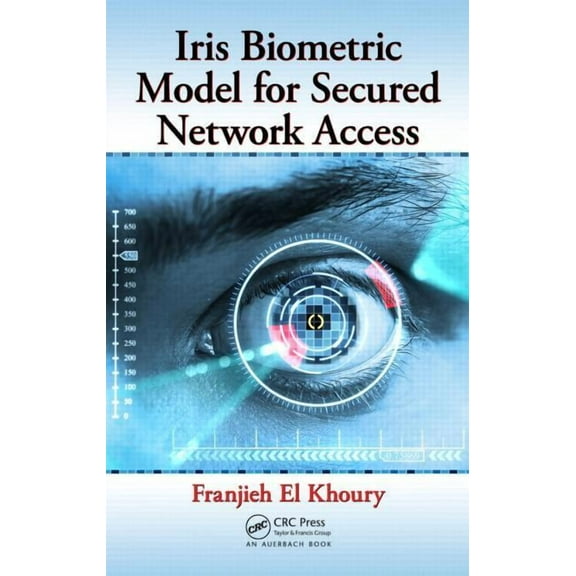 Iris Biometric Model for Secured Network Access, (Hardcover)
