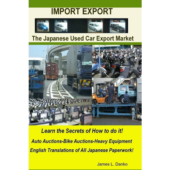 Import-Export Business Secrets of the Japanese Used Car Export Market, (Paperback)