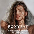 thumbnail image 7 of Foxybae Rose Gold Blowout Dryer Brush, 7 of 7
