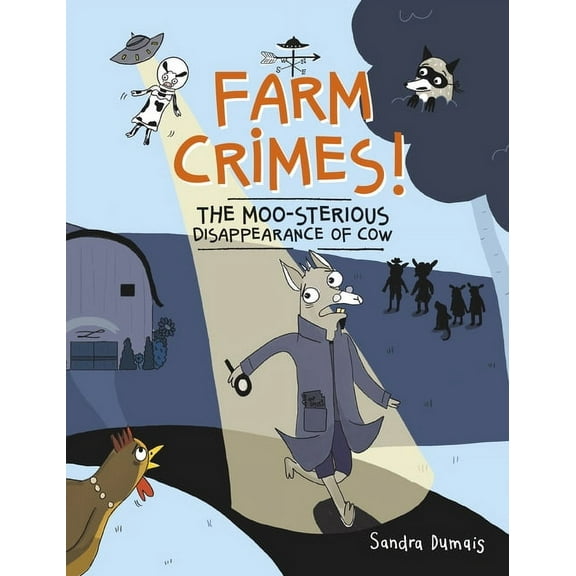 Farm Crimes Farm Crimes! the Moo-Sterious Disappearance of Cow, Book 2, (Hardcover)