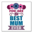 thumbnail image 1 of DistinctInk Custom Bumper Sticker - 3" x 3" Decorative Decal - White Background - You Are the Best Mum Ever, 1 of 2