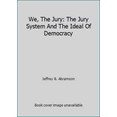 thumbnail image 1 of Pre-Owned We, The Jury: The Jury System And The Ideal Of Democracy (Hardcover) 0465036988 9780465036981, 1 of 1