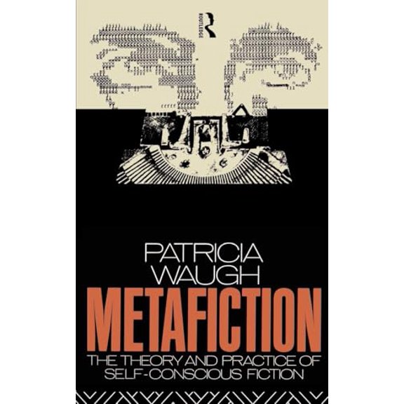Pre-Owned Metafiction: The Theory and Practice of Self-Conscious Fiction (Paperback) 0415030064 9780415030069