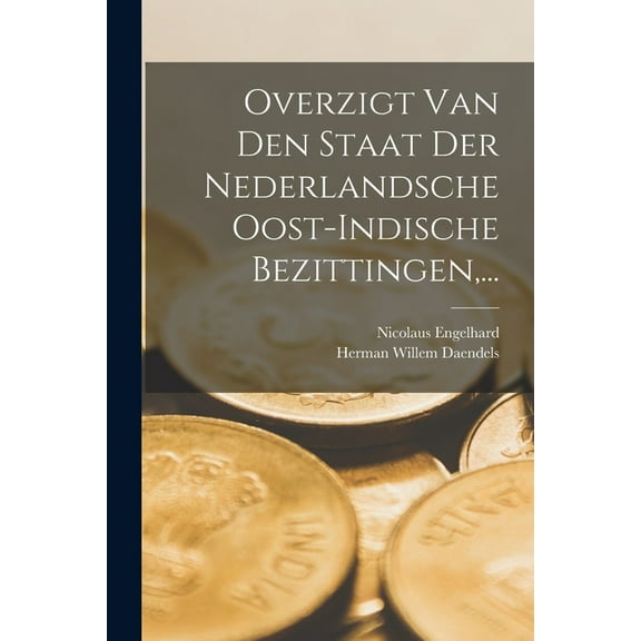 Overzigt Van Den Staat Der Nederlandsche Oost-indische Bezittingen, ... (Paperback)