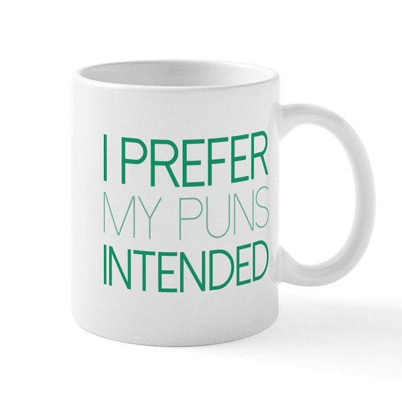 CafePress - I Prefer My Puns Intended Mug - 11 oz Ceramic Mug - Novelty Coffee Tea Cup
